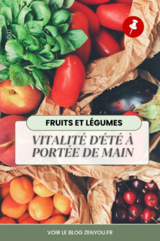 vitalité d'été à porter de main fruits et légumes de saison : vitalité d'été à porter de main